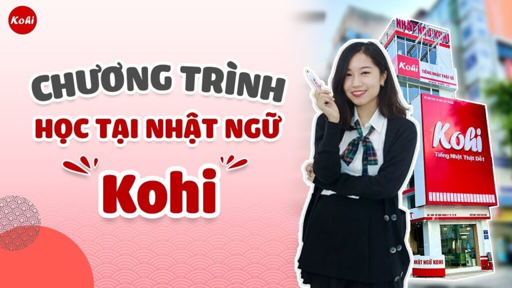 Thương Hiệu Nhật Ngữ Kohi – Uy Tín và Chất Lượng