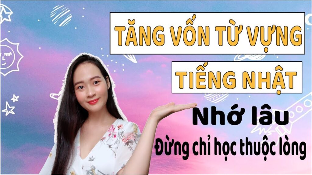 Cách Tăng Vốn Từ Vựng Tiếng Nhật Hiệu Quả Và Nhanh Nhất