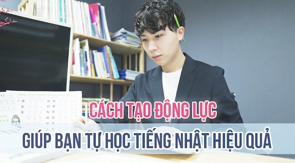 Cách Tạo Động Lực Học Tiếng Nhật Và Duy Trì Thói Quen Mỗi Ngày